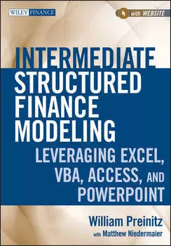 Intermediate Structured Finance Modeling. Leveraging Excel, VBA, Access, and Powerpoint