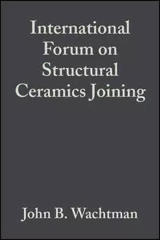 International Forum on Structural Ceramics Joining
