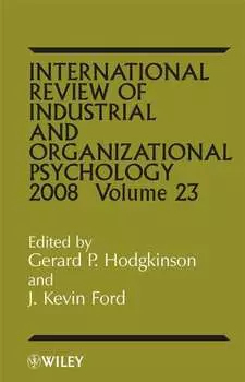 International Review of Industrial and Organizational Psycholog, 2008 Volume 23