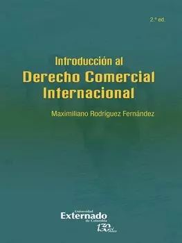 Introducci?n al derecho comercial internacional (2? edici?n)