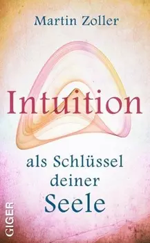 Intuition als Schl?ssel deiner Seele