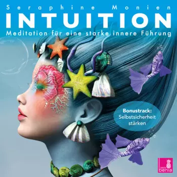 Intuition - Meditation f?r eine starke innere F?hrung