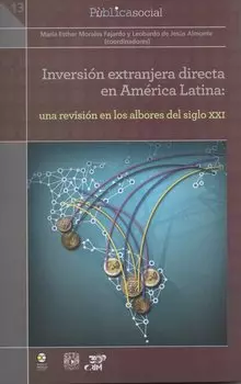 Inversi?n extranjera directa en Am?rica Latina: una revisi?n en los albores del siglo XXI