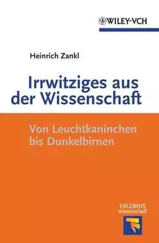 Irrwitziges aus der Wissenschaft. Von Dunkelbirnen und Leuchtkaninchen