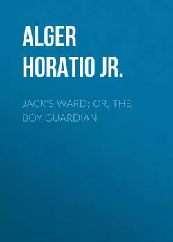 Jack's Ward; Or, The Boy Guardian