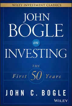 John Bogle on Investing. The First 50 Years