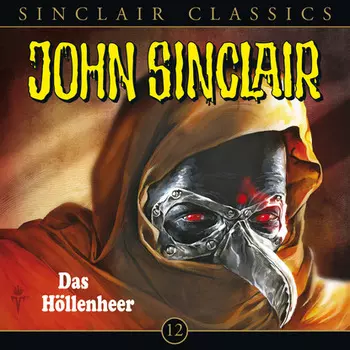 John Sinclair - Classics, Folge 12: Das H?llenheer