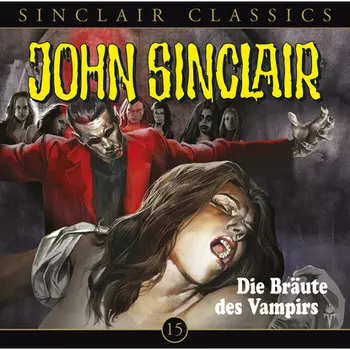 John Sinclair - Classics, Folge 15: Die Br?ute des Vampirs