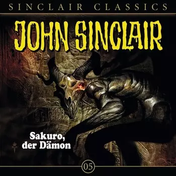 John Sinclair - Classics, Folge 5: Sakuro, der D?mon