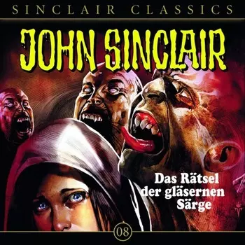 John Sinclair - Classics, Folge 8: Das R?tsel der gl?sernen S?rge