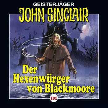 John Sinclair, Folge 101: Der Hexenw?rger von Blackmoore, Teil 1