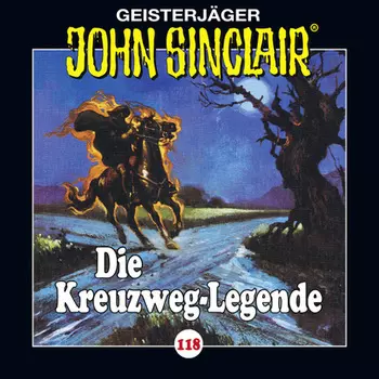 John Sinclair, Folge 118: Die Kreuzweg-Legende (Gek?rzt)