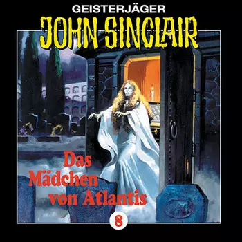 John Sinclair, Folge 8: Das M?dchen Von Atlantis (1/1)
