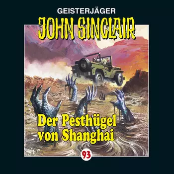John Sinclair, Folge 93: Der Pesth?gel von Shanghai