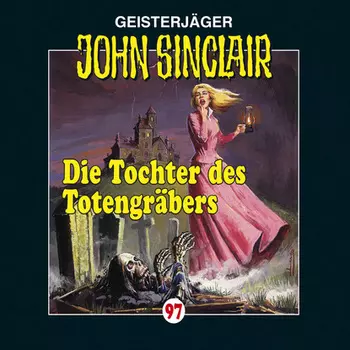 John Sinclair, Folge 97: Die Tochter des Totengr?bers