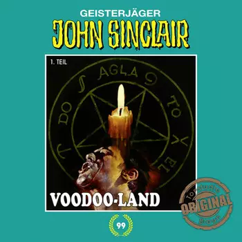 John Sinclair, Tonstudio Braun, Folge 99: Voodoo-Land. Teil 1 von 2 (Gek?rzt)