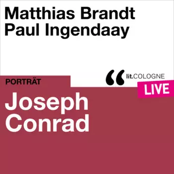 Joseph Conrad - lit.COLOGNE live (Ungek?rzt)