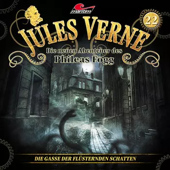 Jules Verne, Die neuen Abenteuer des Phileas Fogg, Folge 22: Die Gasse der fl?sternden Schatten