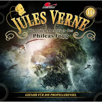 Jules Verne, Die neuen Abenteuer des Phileas Fogg, Folge 16: Gefahr f?r die Propellerinsel