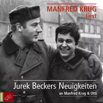 Jurek Beckers Neuigkeiten an Manfred Krug & Otti (Ungek?rzt)