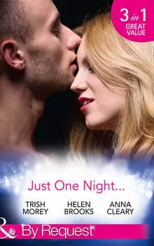 Just One Night...: Fianc?e For One Night / Just One Last Night / The Night That Started It All
