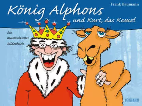 K?nig Alphons und Kurt, das Kamel