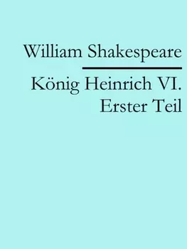 K?nig Heinrich VI. Erster Teil