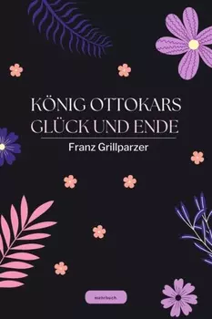 K?nig Ottokars Gl?ck und Ende