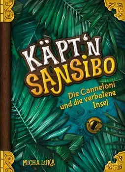 K?pt'n Sansibo — Die Canneloni und die verbotene Insel