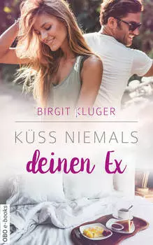 K?ss niemals deinen Ex