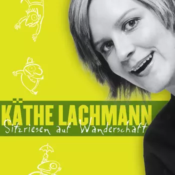 K?the Lachmann, Sitzriesen auf Wanderschaft