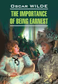 Как важно быть серьезным. Пьесы. Книга для чтения на английском языке