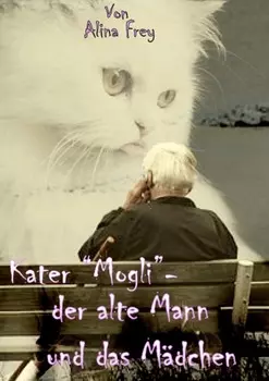 Kater "Mogli" - der alte Mann und das M?dchen.