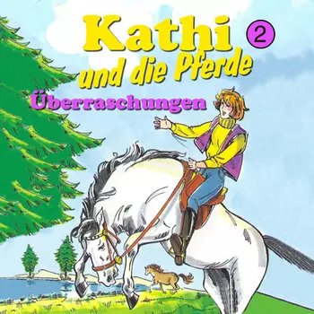 Kathi und die Pferde, Folge 2: ?berraschungen