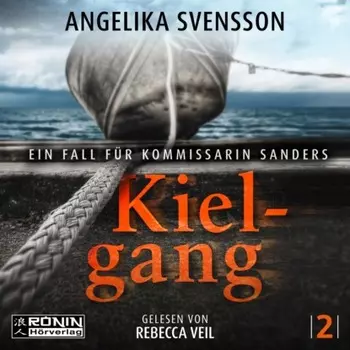 Kielgang - Ein Fall f?r Kommissarin Sanders - Lisa Sanders, Band 2 (ungek?rzt)