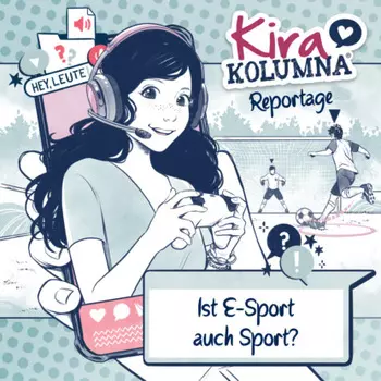 Kira Kolumna, Kira Kolumna Reportage, Ist E-Sport auch Sport?
