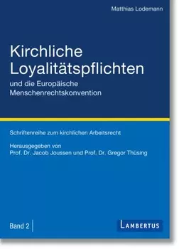 Kirchliche Loyalit?tspflichten und die Europ?ische Menschenrechtskonvention