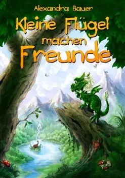 Kleine Fl?gel machen Freunde - LESEPROBE