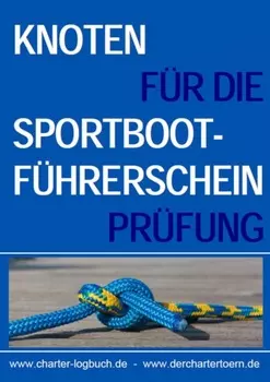 Knoten f?r die Sportbootf?hrerschein-Pr?fung SBF Binnen & See.