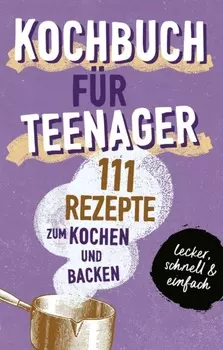 KOCHBUCH F?R TEENAGER