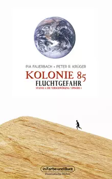 Kolonie 85 – Staffel 1: Die Verschw?rung