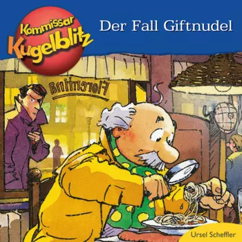 Kommissar Kugelblitz - Der Fall Giftnudel (ungek?rzt)