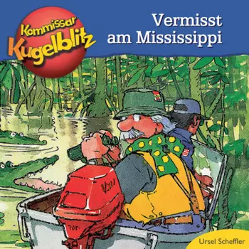 Kommissar Kugelblitz - Vermisst am Mississippi (Ungek?rzt)