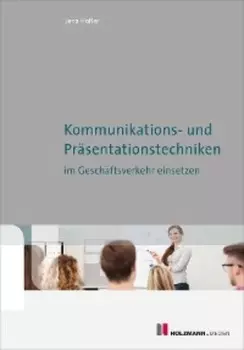 Kommunikations- und Pr?sentationstechniken im Gesch?ftsverkehr einsetzen