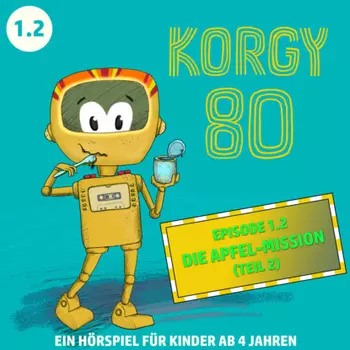 Korgy 80, Episode: Die Apfel-Mission (Ungek?rzt)