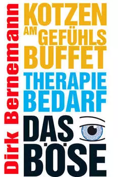 Kotzen am Gef?hlsbuffet - Therapiebedarf - Das B?se