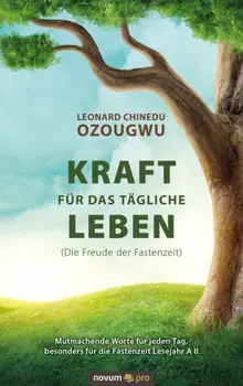 Kraft f?r das t?gliche Leben (Die Freude der Fastenzeit)