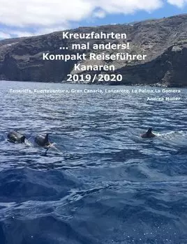Kreuzfahrten ..mal anders! Kompakt Reisef?hrer Kanaren 2019/2020