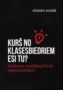 Kur no klasesbiedriem esi tu? Sazias noslpumi ar vienaudiem
