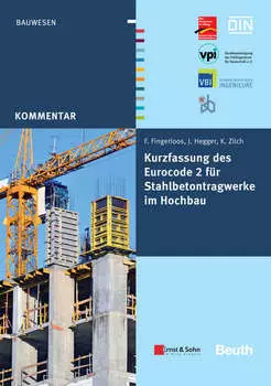 Kurzfassung des Eurocode 2 f?r Stahlbetontragwerkeim Hochbau – von Frank Fingerloos, Josef Hegger, Konrad Zilch